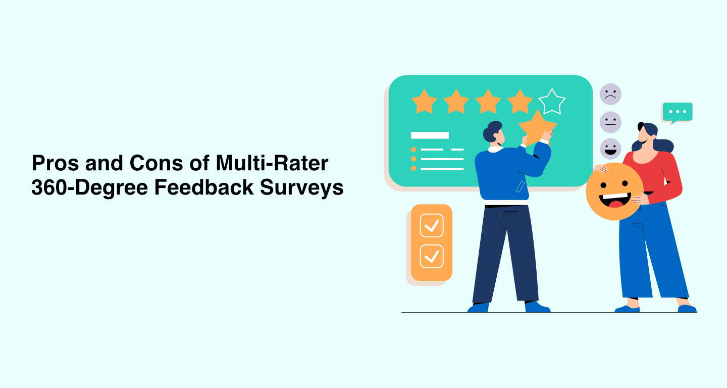 Pros and Cons of Multi-Rater 360-Degree Feedback Surveys Pros and Cons of Multi-Rater 360-Degree Feedback Surveys
